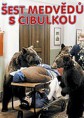 6 medvědů s Cibulkou